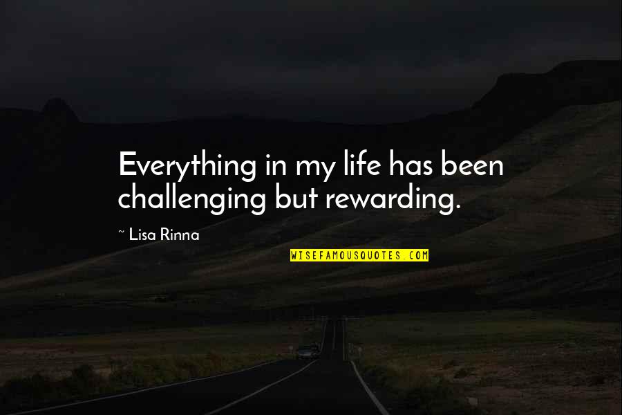 Rinna Quotes By Lisa Rinna: Everything in my life has been challenging but