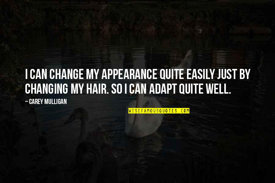 Rinnosuke Cosplay Quotes By Carey Mulligan: I can change my appearance quite easily just
