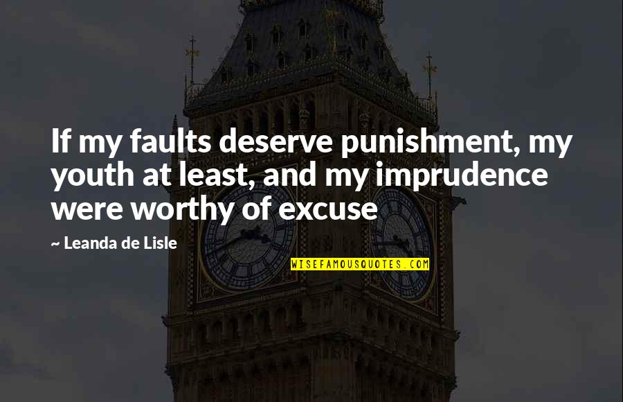 Rinus Michels Quotes By Leanda De Lisle: If my faults deserve punishment, my youth at