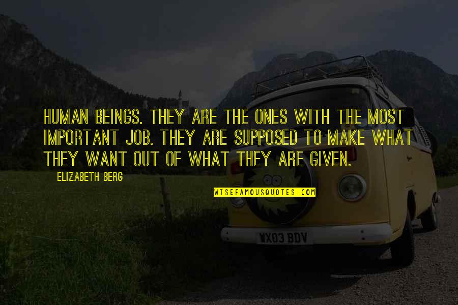 Riolama Lorenzo Quotes By Elizabeth Berg: Human beings. They are the ones with the