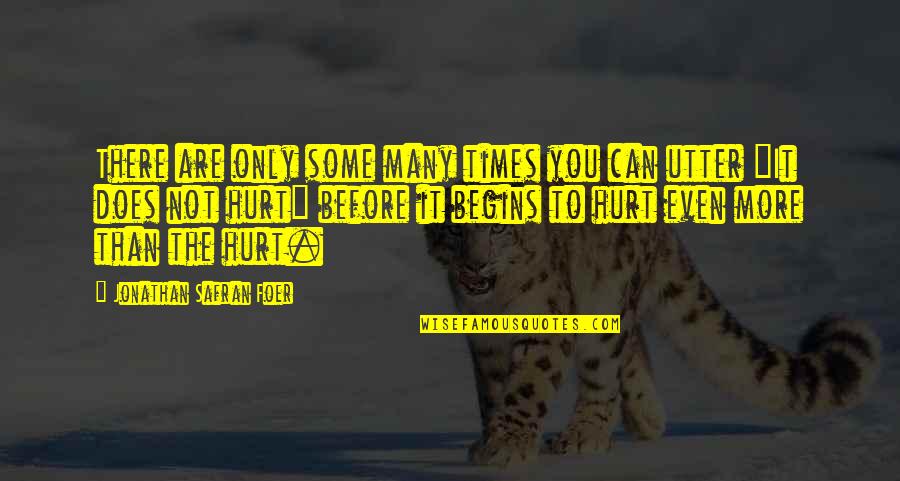 Rionda Guatemala Quotes By Jonathan Safran Foer: There are only some many times you can Rionda Guatemala Quotes By Jonathan Safran Foer: There are only some many times you can