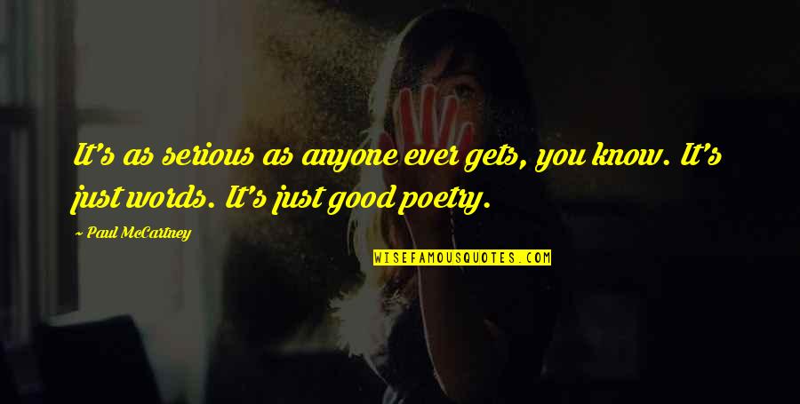 Rionda Kakegurui Quotes By Paul McCartney: It's as serious as anyone ever gets, you Rionda Kakegurui Quotes By Paul McCartney: It's as serious as anyone ever gets, you