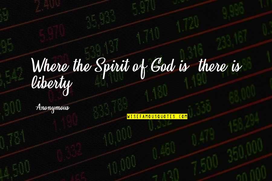 Rionero Di Quotes By Anonymous: Where the Spirit of God is, there is Rionero Di Quotes By Anonymous: Where the Spirit of God is, there is