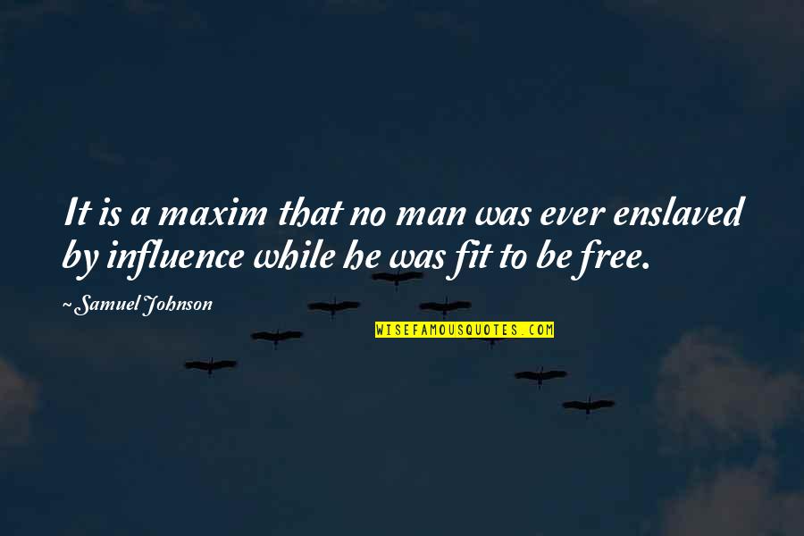 Rioux Engineering Quotes By Samuel Johnson: It is a maxim that no man was