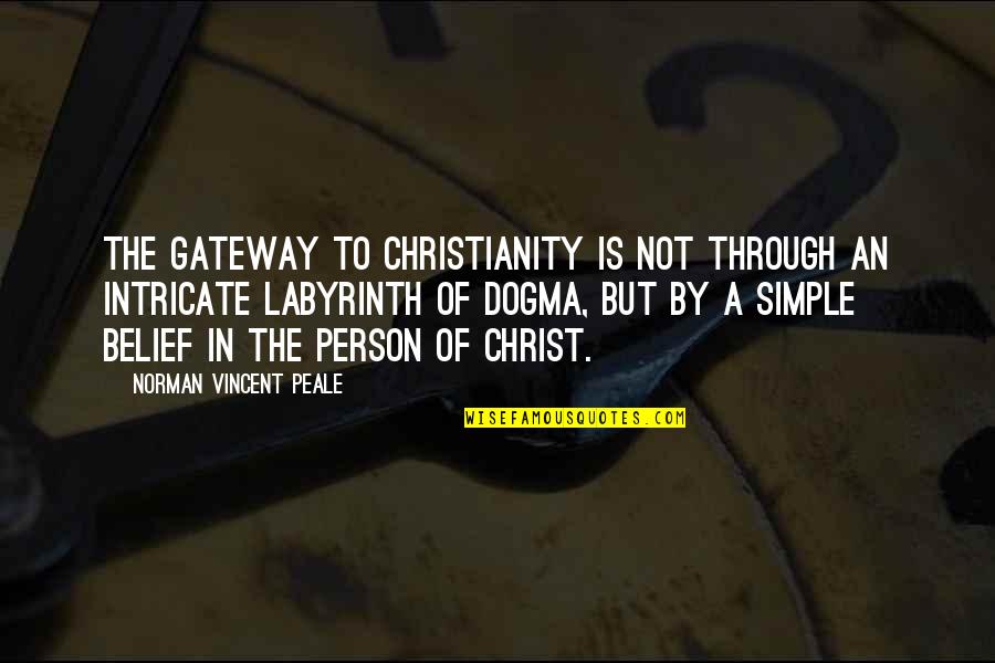 Rip Relationship Quotes By Norman Vincent Peale: The Gateway to Christianity is not through an Rip Relationship Quotes By Norman Vincent Peale: The Gateway to Christianity is not through an
