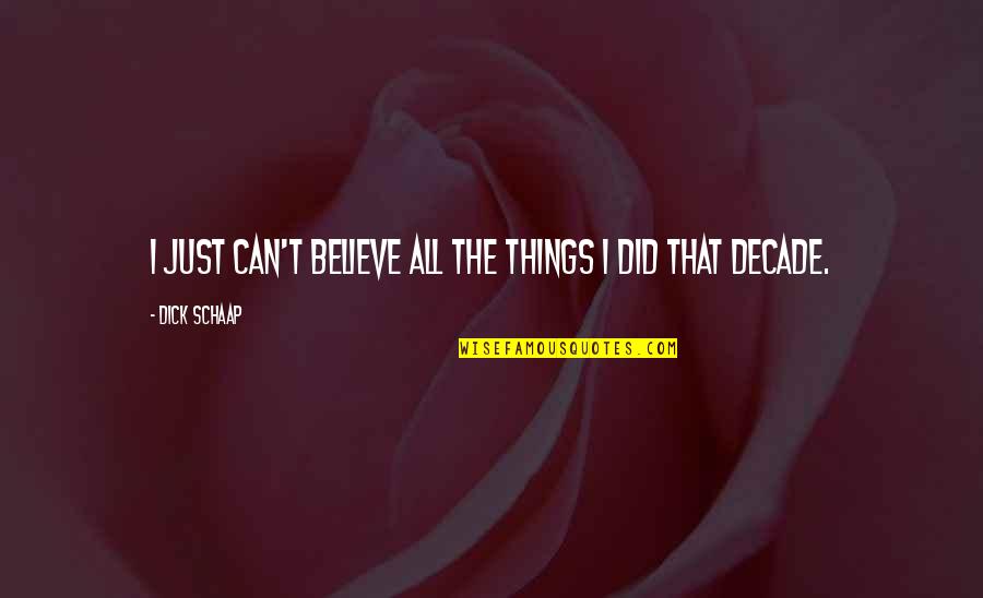 Rip To The Girl You Used To Know Quotes By Dick Schaap: I just can't believe all the things I