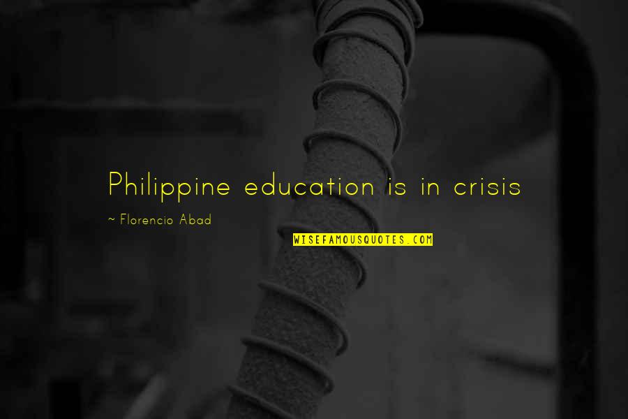Rip You'll Be Missed Quotes By Florencio Abad: Philippine education is in crisis
