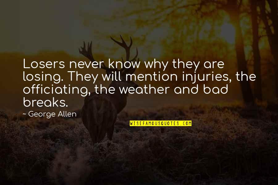 Ripd Movie Quotes By George Allen: Losers never know why they are losing. They Ripd Movie Quotes By George Allen: Losers never know why they are losing. They