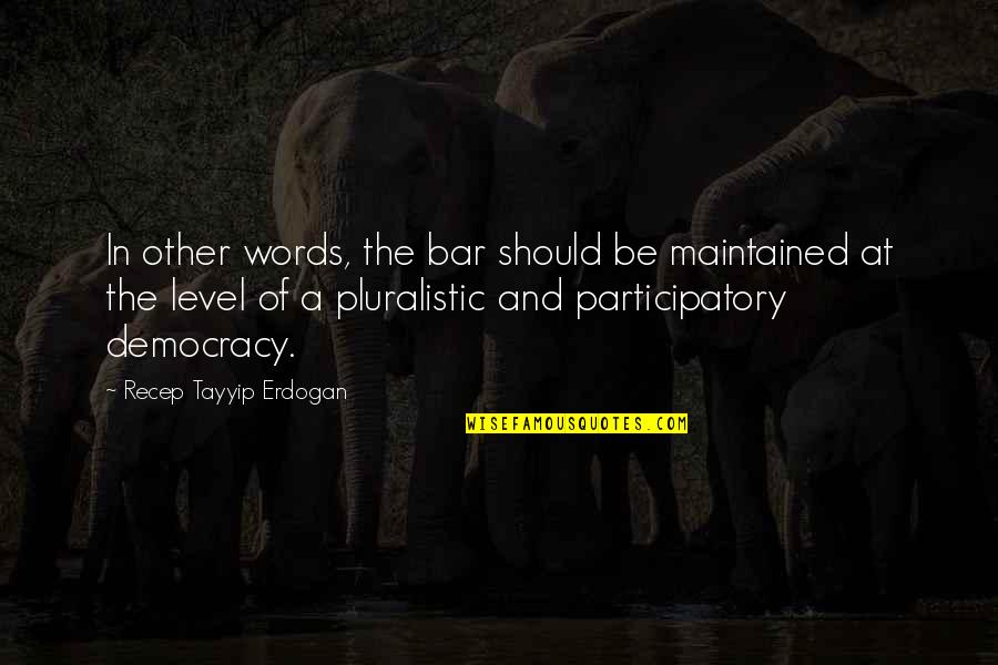 Ripened Banana Quotes By Recep Tayyip Erdogan: In other words, the bar should be maintained Ripened Banana Quotes By Recep Tayyip Erdogan: In other words, the bar should be maintained