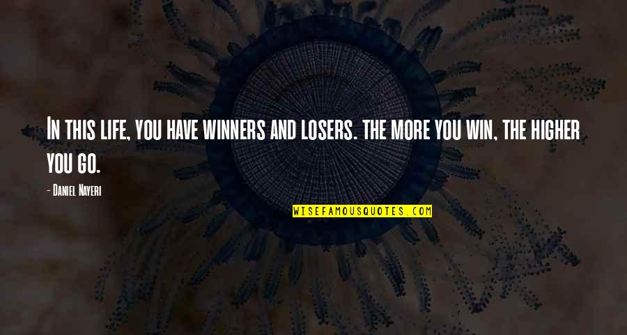 Ripenin Quotes By Daniel Nayeri: In this life, you have winners and losers.