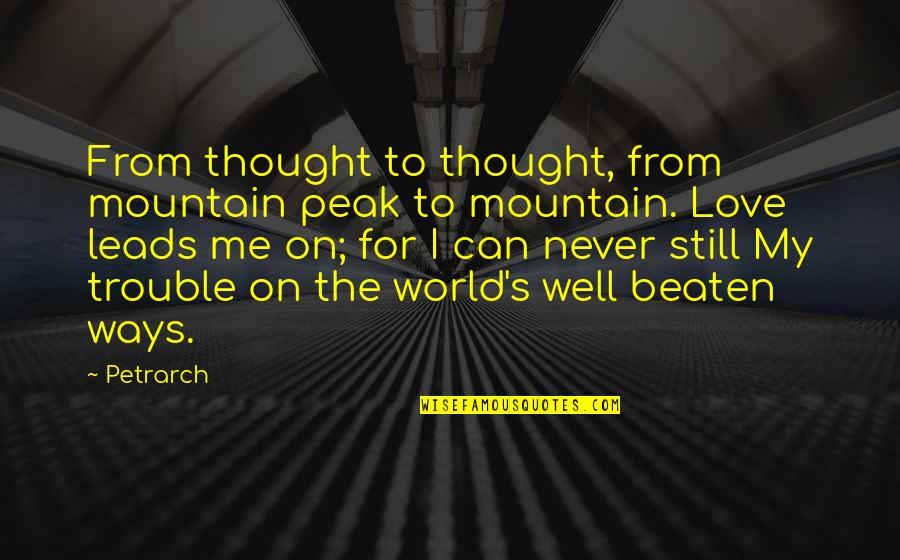Ripoll 3442 Quotes By Petrarch: From thought to thought, from mountain peak to Ripoll 3442 Quotes By Petrarch: From thought to thought, from mountain peak to