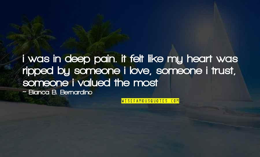 Ripped Heart Quotes By Bianca B. Bernardino: i was in deep pain. it felt like