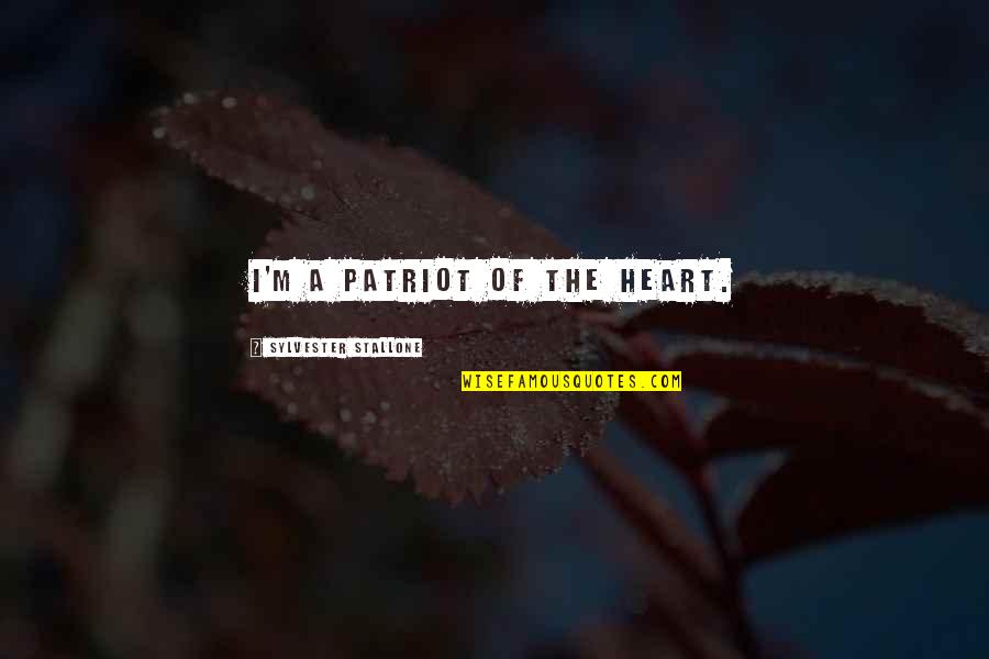 Rippled Fabric Quotes By Sylvester Stallone: I'm a patriot of the heart. Rippled Fabric Quotes By Sylvester Stallone: I'm a patriot of the heart.