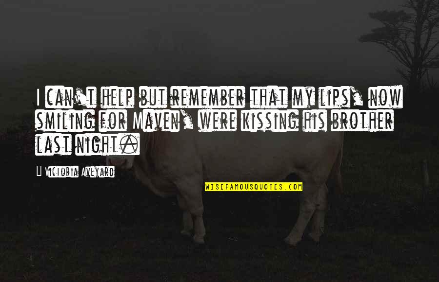 Ripplinger Chevrolet Quotes By Victoria Aveyard: I can't help but remember that my lips, Ripplinger Chevrolet Quotes By Victoria Aveyard: I can't help but remember that my lips,