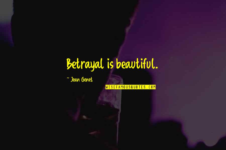 Riruka Dokugamine Quotes By Jean Genet: Betrayal is beautiful.