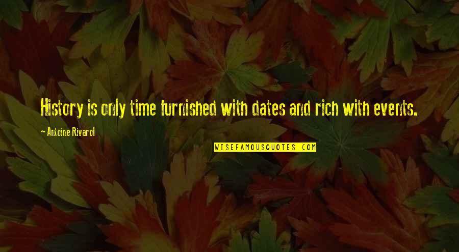 Ris Low Quotes By Antoine Rivarol: History is only time furnished with dates and