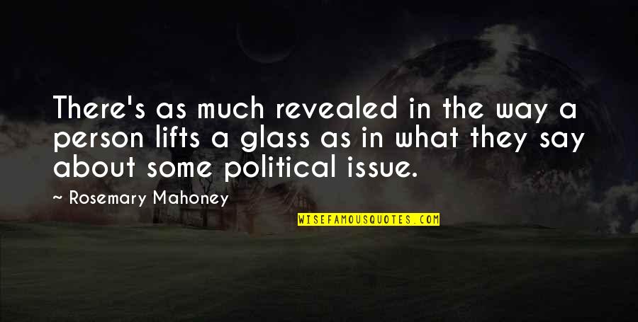 Risa Saraswati Quotes By Rosemary Mahoney: There's as much revealed in the way a Risa Saraswati Quotes By Rosemary Mahoney: There's as much revealed in the way a