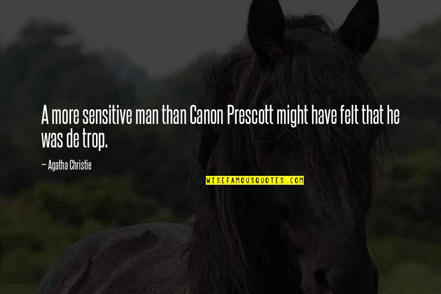 Risalah In English Quotes By Agatha Christie: A more sensitive man than Canon Prescott might