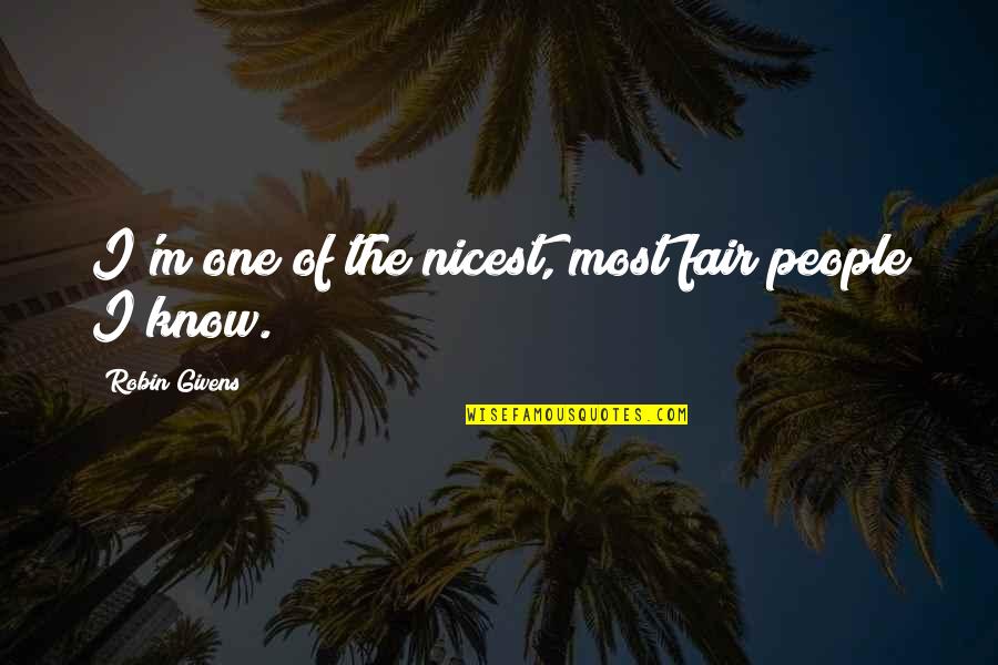 Risalto Medication Quotes By Robin Givens: I'm one of the nicest, most fair people Risalto Medication Quotes By Robin Givens: I'm one of the nicest, most fair people