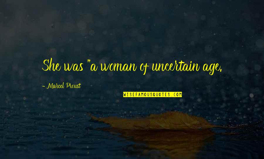 Riscattare Codici Quotes By Marcel Proust: She was "a woman of uncertain age.