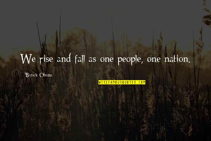 Rise And Fall Quotes By Barack Obama: We rise and fall as one people, one