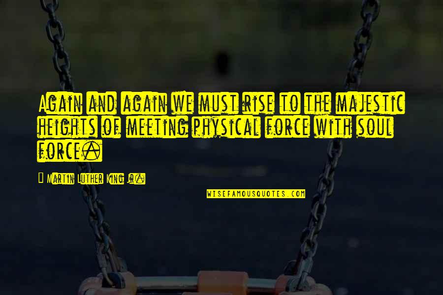 Rise And Rise Again Quotes By Martin Luther King Jr.: Again and again we must rise to the Rise And Rise Again Quotes By Martin Luther King Jr.: Again and again we must rise to the