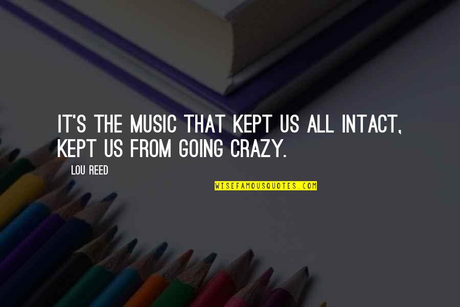 Rise And Shine Instagram Quotes By Lou Reed: It's the music that kept us all intact,