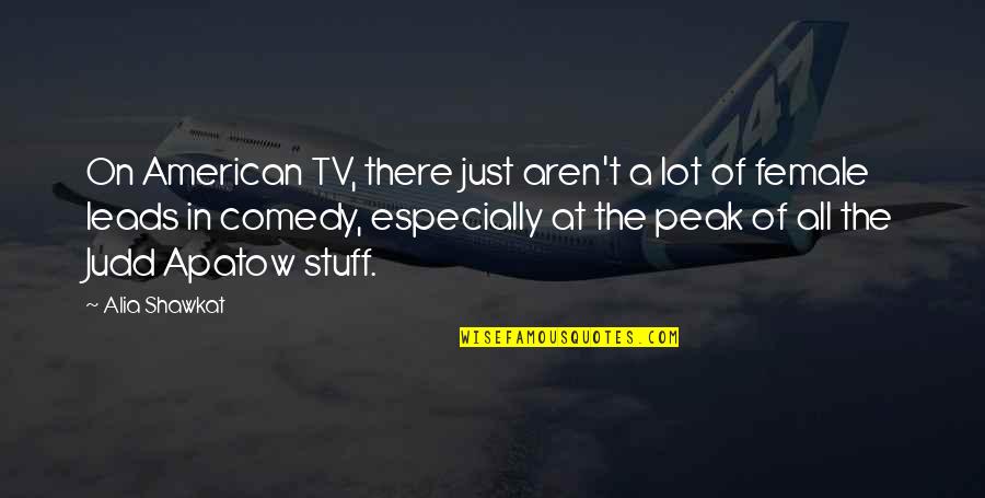 Rise Early Wake Up Early Quotes By Alia Shawkat: On American TV, there just aren't a lot Rise Early Wake Up Early Quotes By Alia Shawkat: On American TV, there just aren't a lot