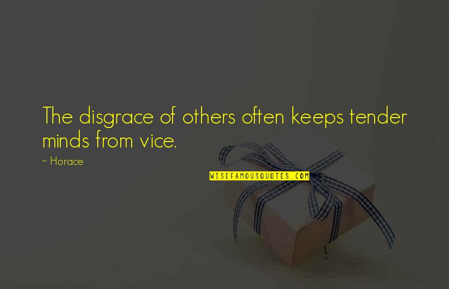 Rise Early Wake Up Early Quotes By Horace: The disgrace of others often keeps tender minds