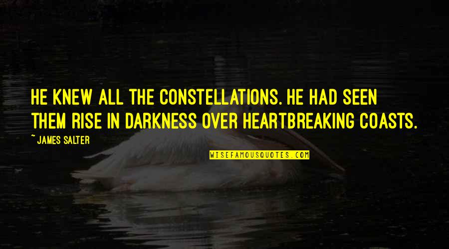 Rise From Darkness Quotes By James Salter: He knew all the constellations. He had seen Rise From Darkness Quotes By James Salter: He knew all the constellations. He had seen