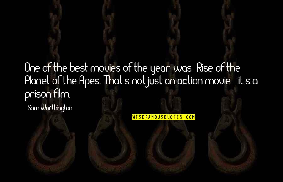 Rise Of The Planet Of The Apes Quotes By Sam Worthington: One of the best movies of the year