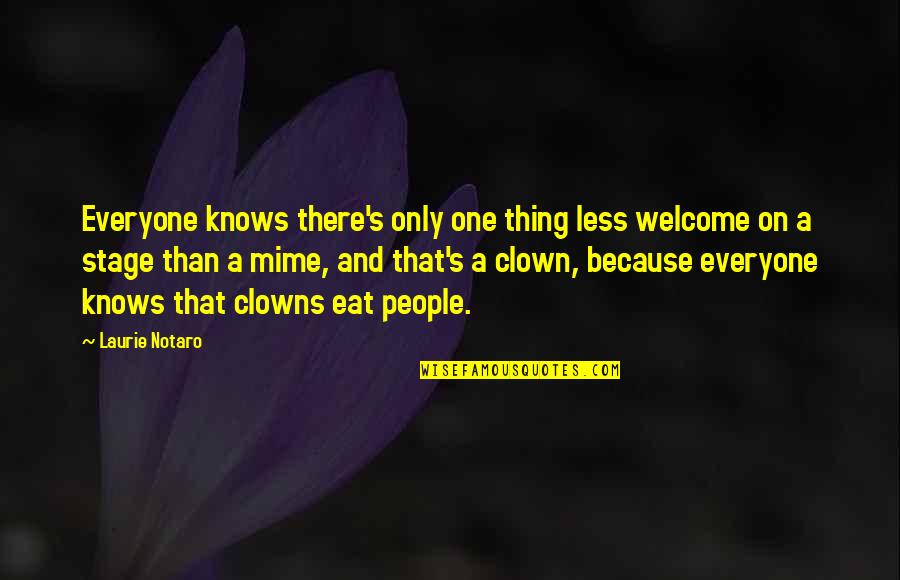 Rise Short Quotes By Laurie Notaro: Everyone knows there's only one thing less welcome