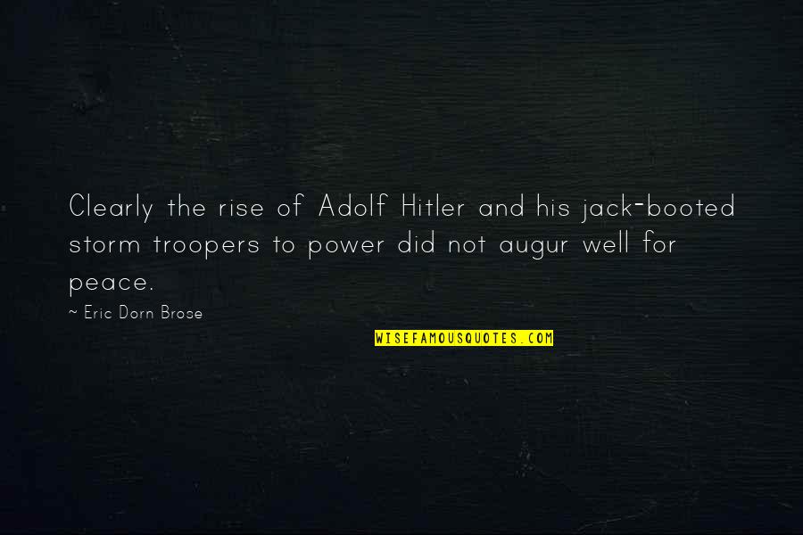 Rise To Power Quotes By Eric Dorn Brose: Clearly the rise of Adolf Hitler and his