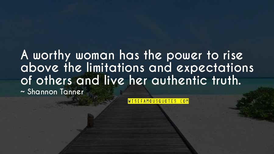 Rise To Power Quotes By Shannon Tanner: A worthy woman has the power to rise