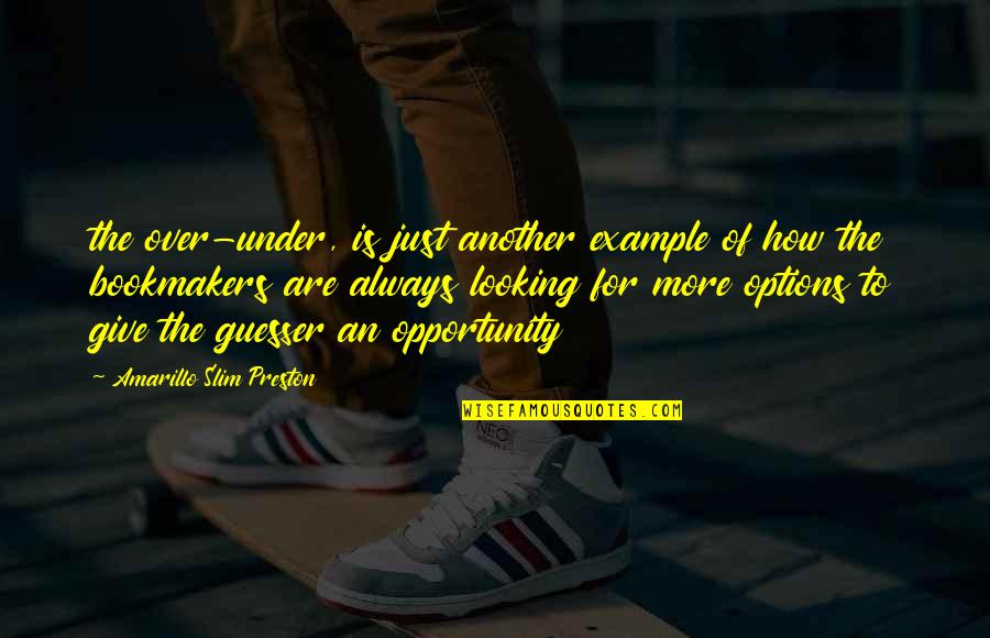 Rise Up Hamilton Quotes By Amarillo Slim Preston: the over-under, is just another example of how Rise Up Hamilton Quotes By Amarillo Slim Preston: the over-under, is just another example of how