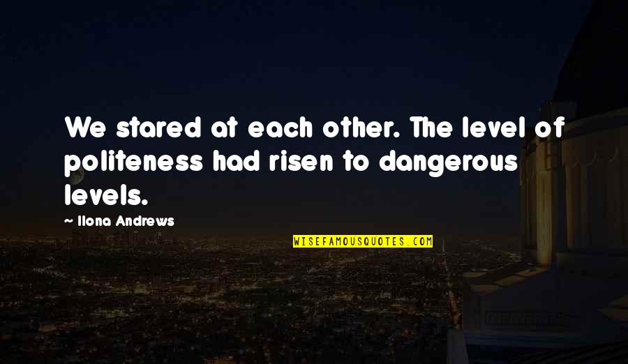 Risen Quotes By Ilona Andrews: We stared at each other. The level of