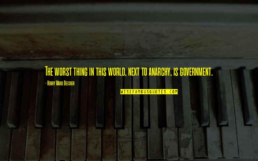 Riserva Sauce Quotes By Henry Ward Beecher: The worst thing in this world, next to
