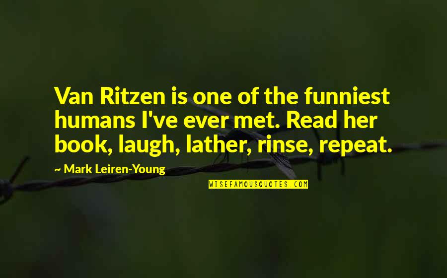 Riservato Quotes By Mark Leiren-Young: Van Ritzen is one of the funniest humans Riservato Quotes By Mark Leiren-Young: Van Ritzen is one of the funniest humans