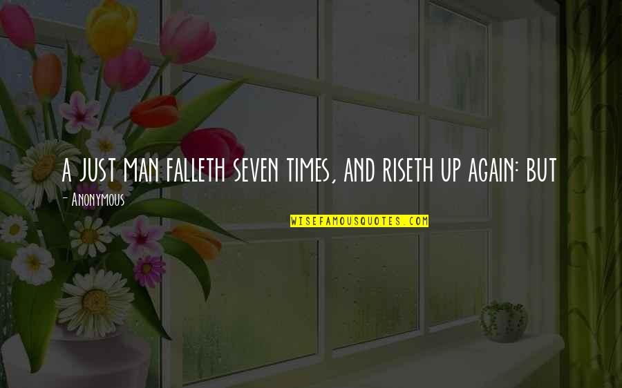 Riseth Quotes By Anonymous: a just man falleth seven times, and riseth