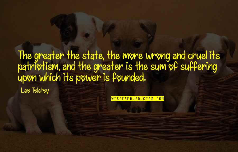Rishi Aurobindo Quotes By Leo Tolstoy: The greater the state, the more wrong and