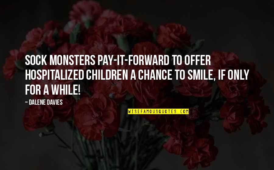 Rishona Quotes By Dalene Davies: Sock Monsters Pay-It-Forward to offer hospitalized children a