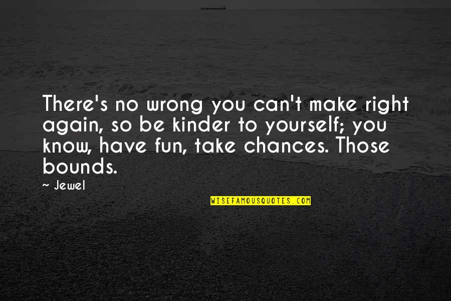 Risikan Quotes By Jewel: There's no wrong you can't make right again,