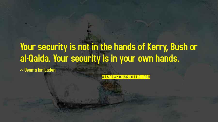 Rising Above Gossip Quotes By Osama Bin Laden: Your security is not in the hands of