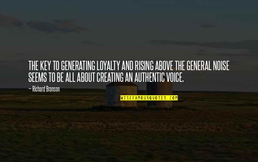 Rising Above Quotes By Richard Branson: THE KEY TO GENERATING LOYALTY AND RISING ABOVE