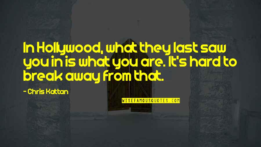 Rising Above The Bullshit Quotes By Chris Kattan: In Hollywood, what they last saw you in Rising Above The Bullshit Quotes By Chris Kattan: In Hollywood, what they last saw you in