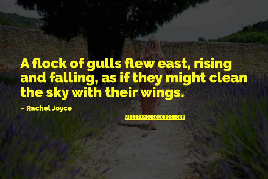 Rising From Falling Quotes By Rachel Joyce: A flock of gulls flew east, rising and