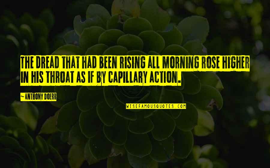 Rising Higher Quotes By Anthony Doerr: The dread that had been rising all morning Rising Higher Quotes By Anthony Doerr: The dread that had been rising all morning