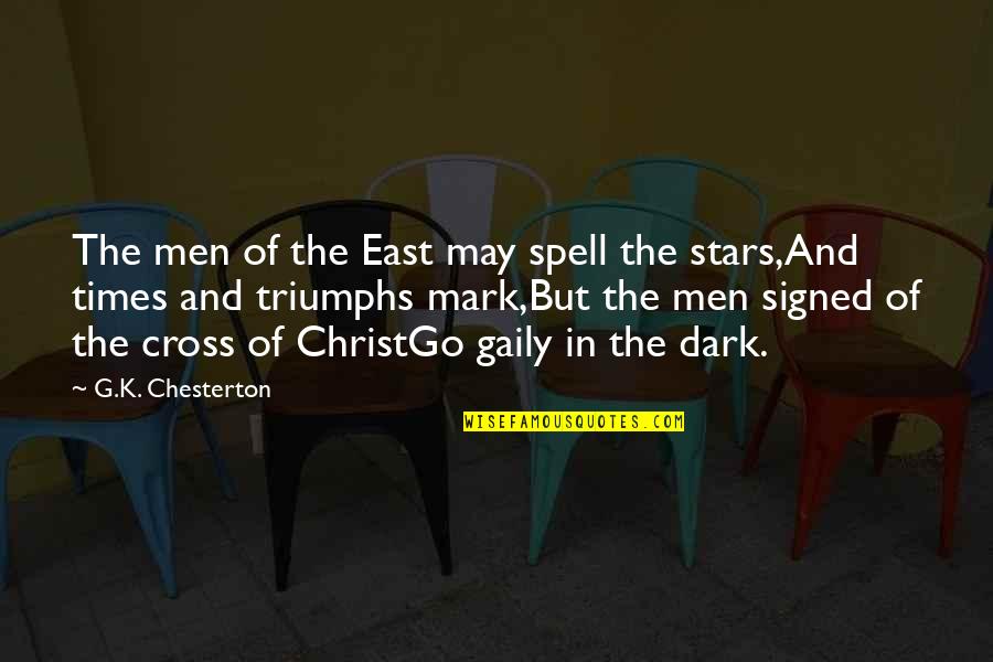 Rising Higher Quotes By G.K. Chesterton: The men of the East may spell the
