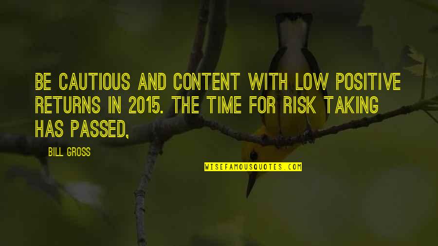 Risk And Return Quotes By Bill Gross: Be cautious and content with low positive returns