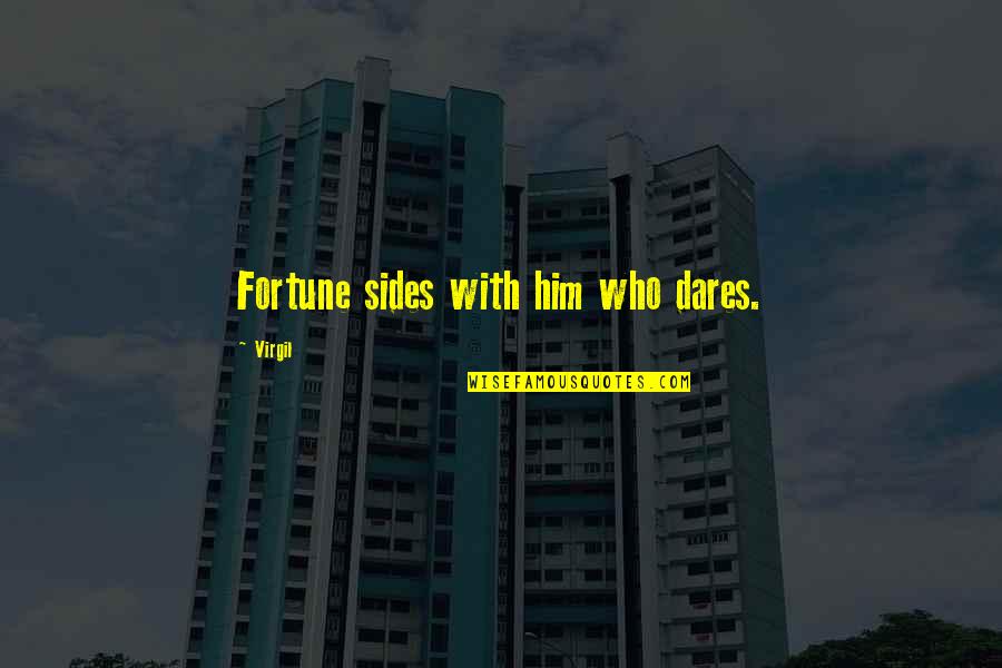 Risk And Success Quotes By Virgil: Fortune sides with him who dares. Risk And Success Quotes By Virgil: Fortune sides with him who dares.